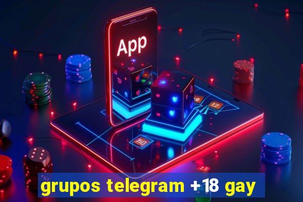 grupos telegram +18 gay